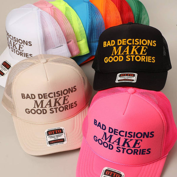 Bad Decisions Make Good Stories Text Print Mesh Back Cap