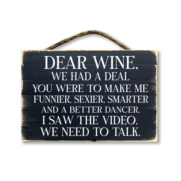 Dear Wine We Had A Deal...