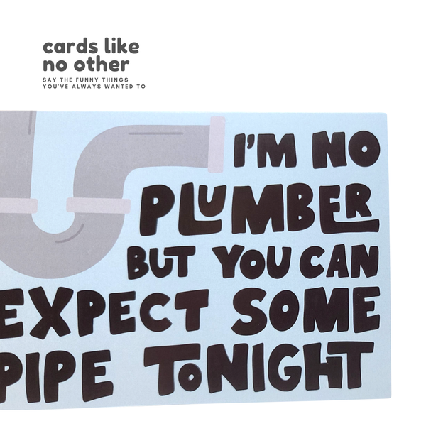 Expect Some Pipe Tonight - Silly Plumbing Card