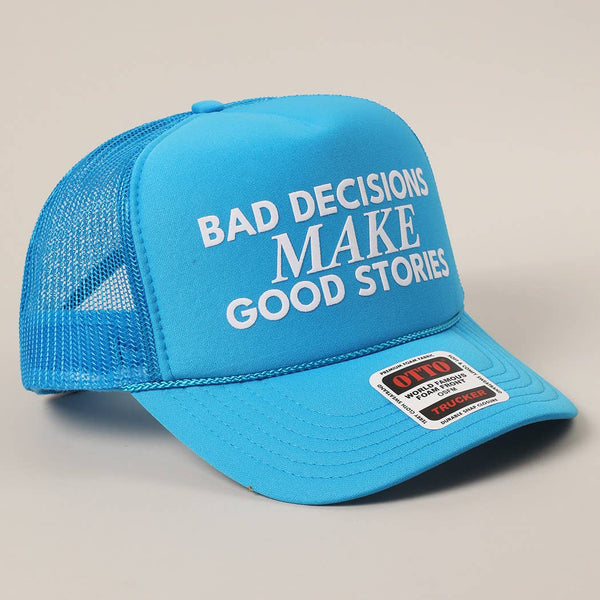 Bad Decisions Make Good Stories Text Print Mesh Back Cap