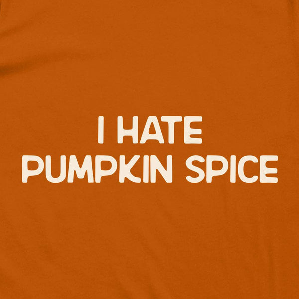 I Hate Pumpkin Spice