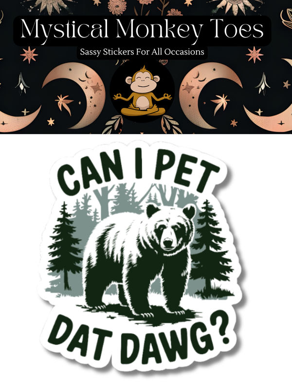 Funny Can I Pet That Dawg Vinyl Sticker