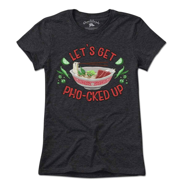 Let's Get Pho-cked Up T-Shirt