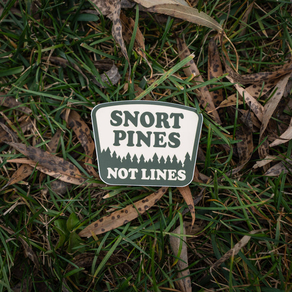 Snort Pines Not Lines Sticker