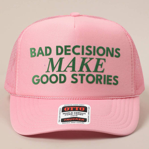 Bad Decisions Make Good Stories Text Print Mesh Back Cap