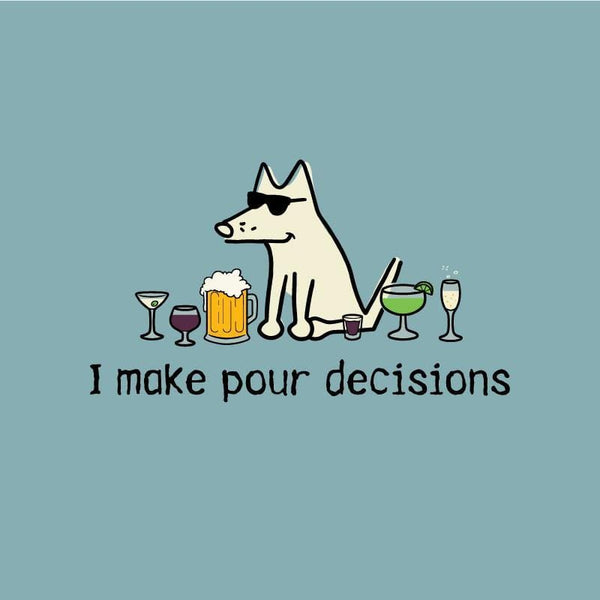 I make pour decisions - Classic Tee