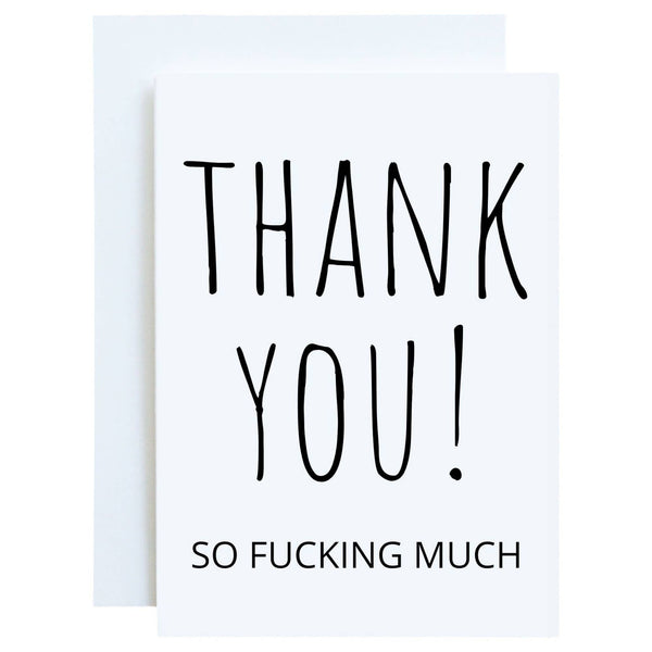 Thank You! So Fucking Much, Funny Greeting Card