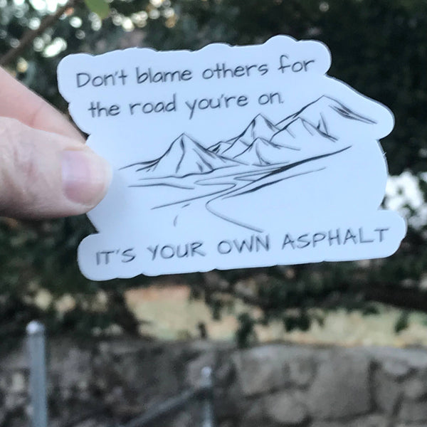 "Your Own Asphalt" - Funny Black and White Vinyl Sticker