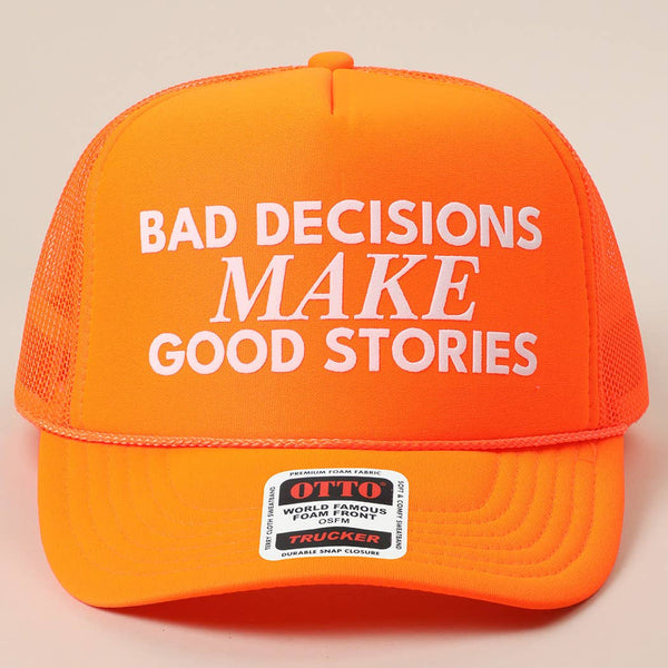 Bad Decisions Make Good Stories Text Print Mesh Back Cap
