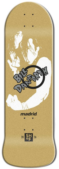 MADRID BILL DANFORTH SKATEBOARDING HALL OF FAME GOLD REISSUE SHAPED DECK 9.25 X 29.62