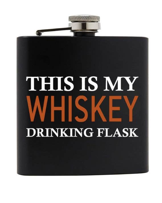 Stainless Steel Flask - This is my Drinking Flask - Whiskey