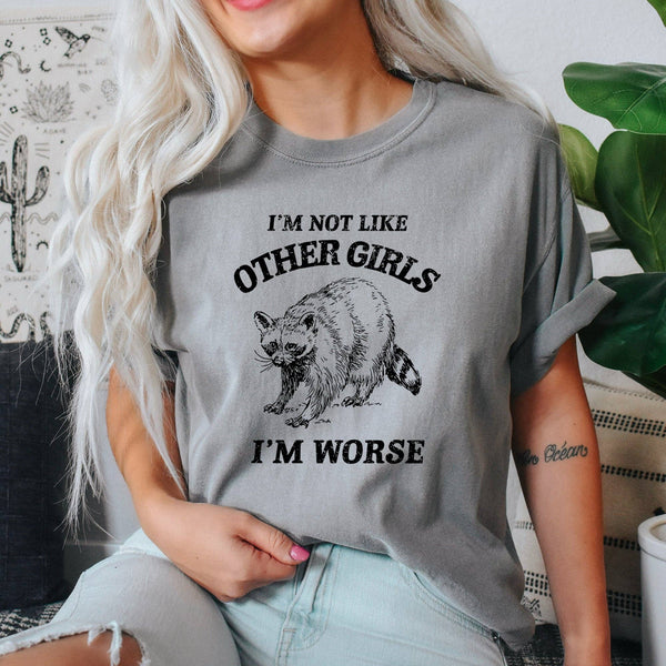 I'm Not Like Other Girls, Raccoon, Meme, Aesthetic, Funny, Comfort Colors Tshirt