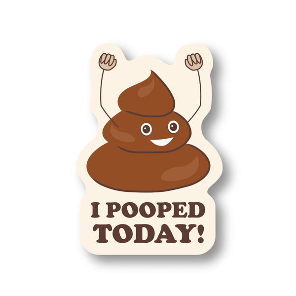 I Pooped Today Sticker - Closeout | Funatic