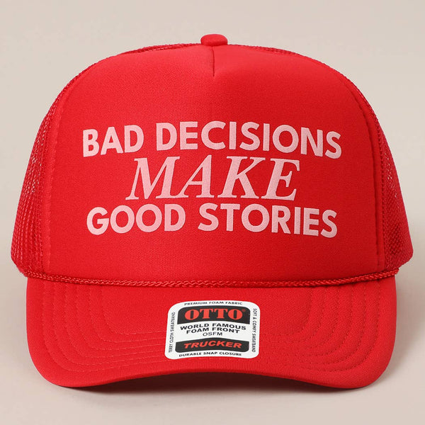 Bad Decisions Make Good Stories Text Print Mesh Back Cap