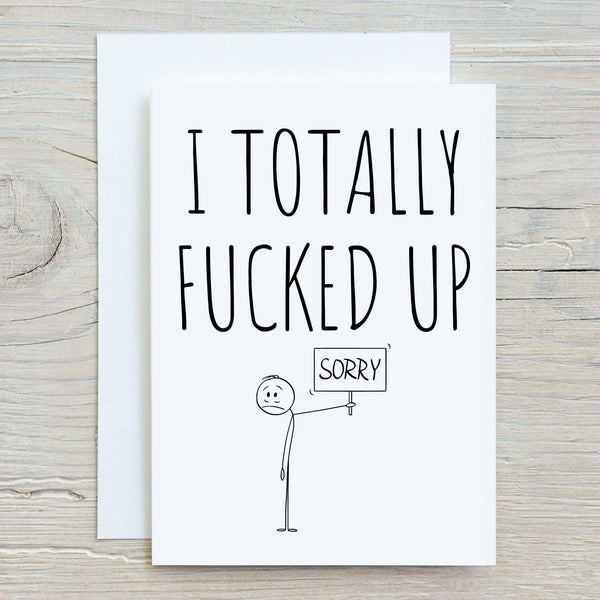 I Totally Fucked Up, Sorry, Funny Apology Greeting Card