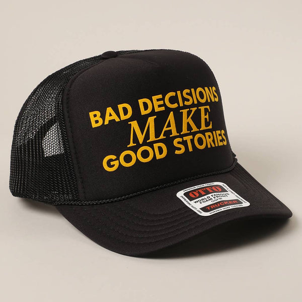 Bad Decisions Make Good Stories Text Print Mesh Back Cap