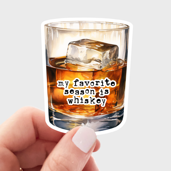 My Favorite Season is Whiskey Sticker - supper club, bar