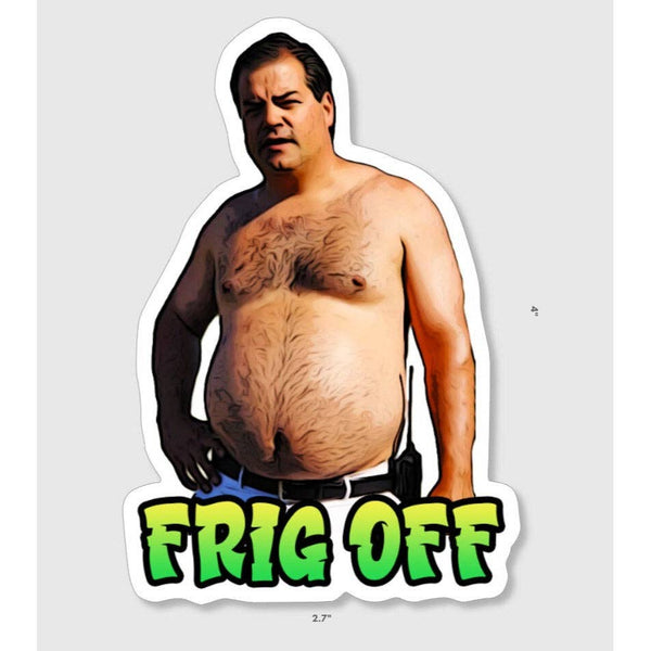 Trailer Park Boys Randy Sticker | FRIG OFF
