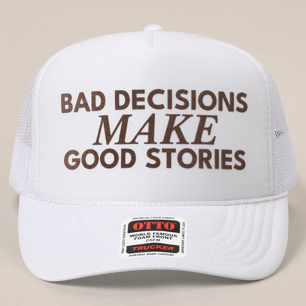 Bad Decisions Make Good Stories Text Print Mesh Back Cap