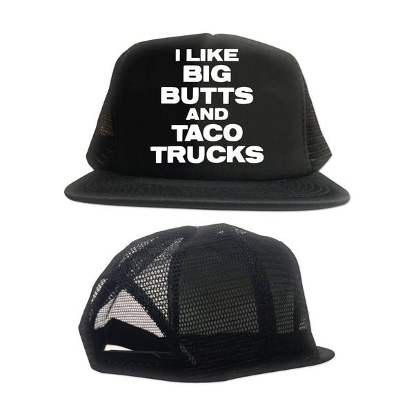 I Like Big Butts And Taco Trucks Trucker Hat
