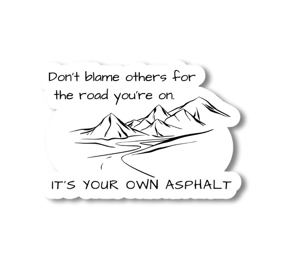 "Your Own Asphalt" - Funny Black and White Vinyl Sticker