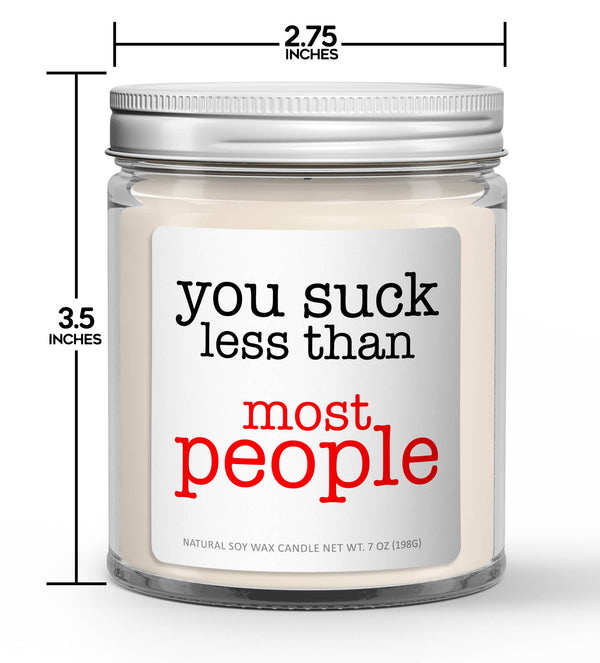 You Suck Less Than Most People Soy Candle Valentine's Candle