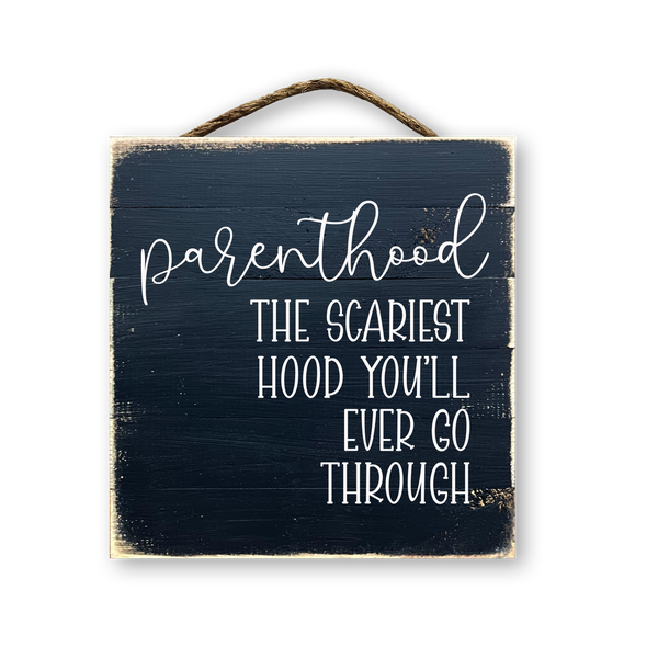 Parenthood The Scariest Hood You'll Ever Go Through
