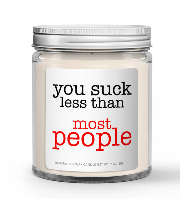 You Suck Less Than Most People Soy Candle Valentine's Candle