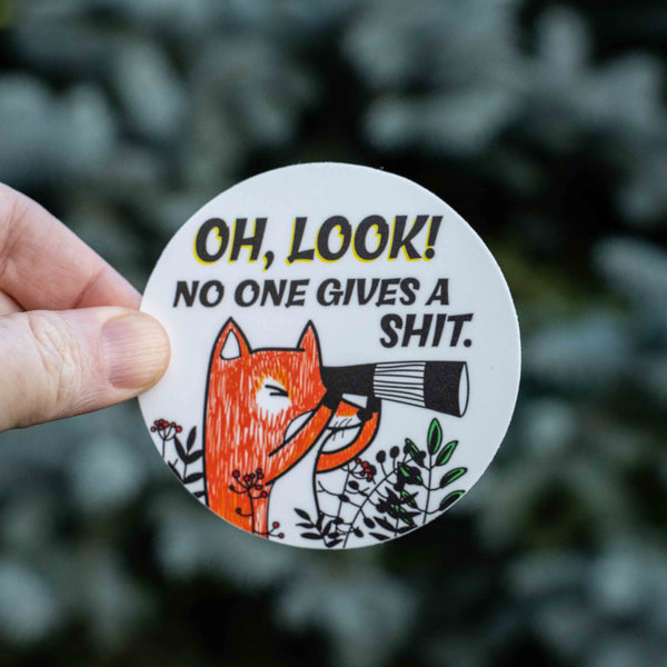 Oh Look! No One Gives A Shit Funny Sticker