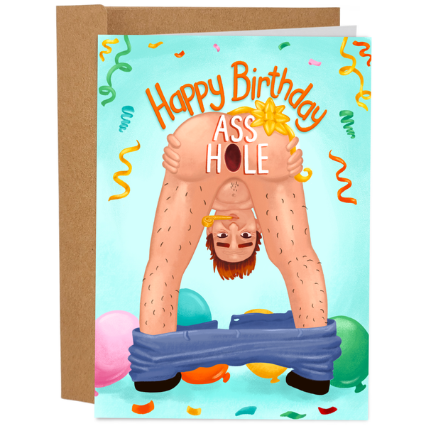 Happy Birthday Asshole - Funny Birthday Card
