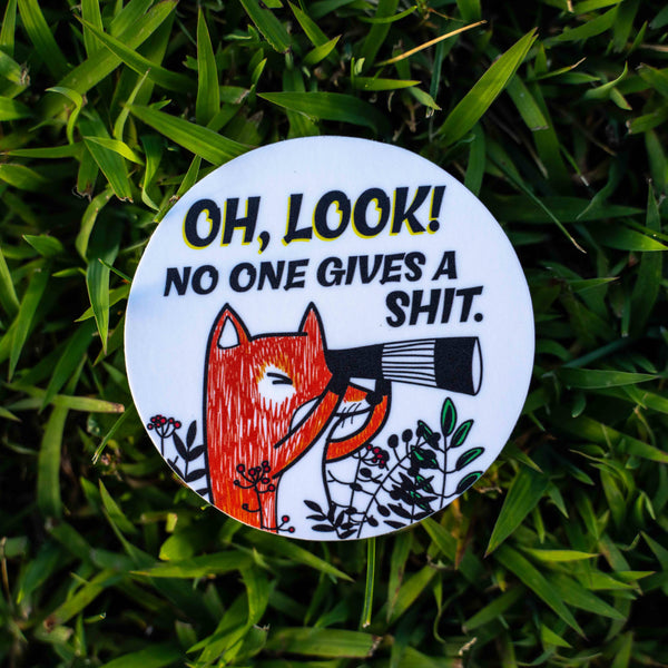 Oh Look! No One Gives A Shit Funny Sticker