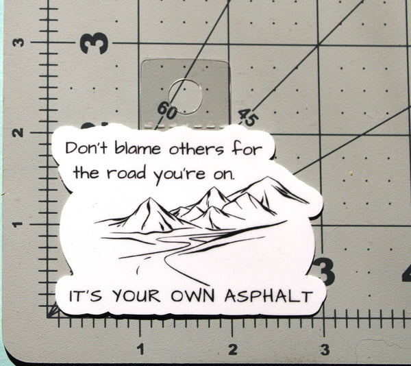 "Your Own Asphalt" - Funny Black and White Vinyl Sticker