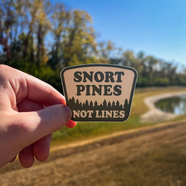 Snort Pines Not Lines Sticker