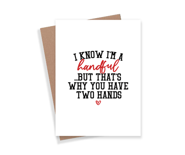 I'm A Handful Card