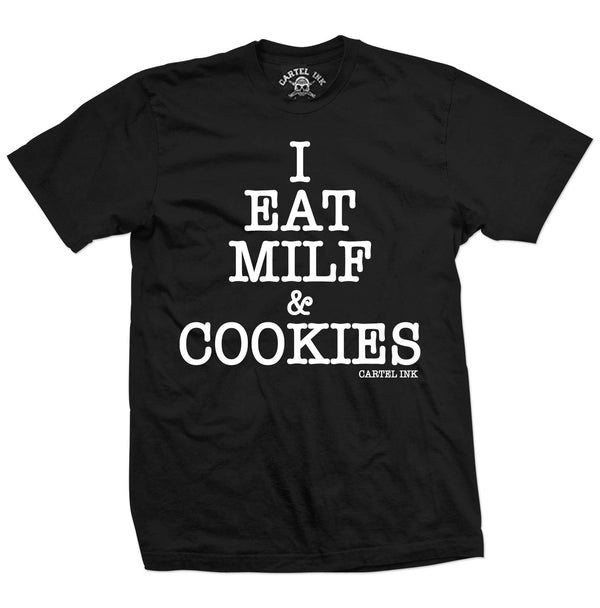 I Eat MILF and Cookies | Men's T-shirt