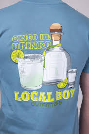 Local boy cinco de drinko t-shirt