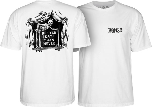 BONES BETTER SKATE THAN NEVER WHITE SS