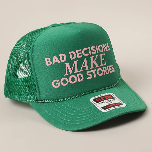 Bad Decisions Make Good Stories Text Print Mesh Back Cap
