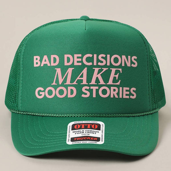 Bad Decisions Make Good Stories Text Print Mesh Back Cap