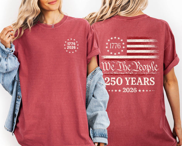 We The People, 250 Years, Flag, Comfort Colors T-Shirt