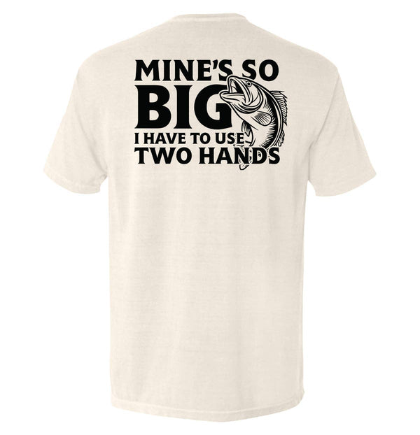Mine's So Big I Have To Use Two Hands