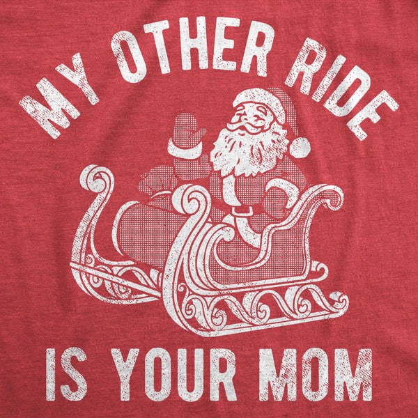My Other Ride Is Your Mom Men's T Shirt