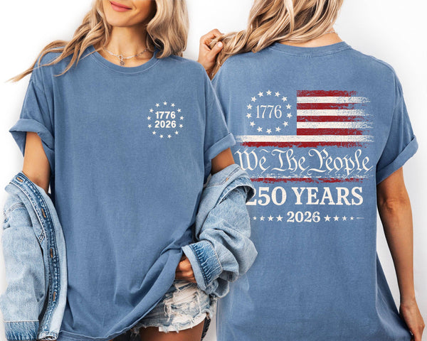 We The People, 250 Years, Flag, Comfort Colors T-Shirt