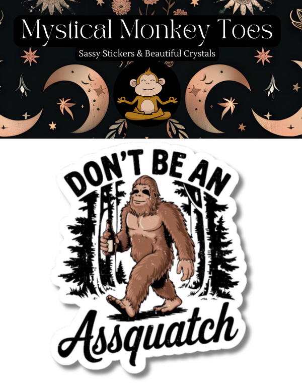 Funny Don't Be An Assquatch Vinyl Sticker