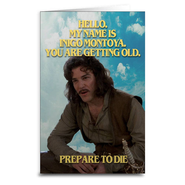 You Are Getting Old Prepare to Die Birthday Card