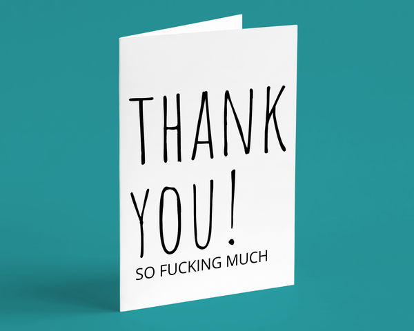 Thank You! So Fucking Much, Funny Greeting Card