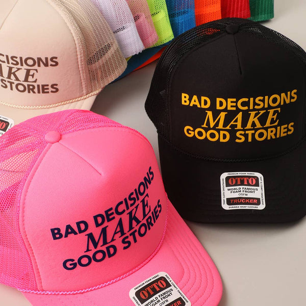 Bad Decisions Make Good Stories Text Print Mesh Back Cap