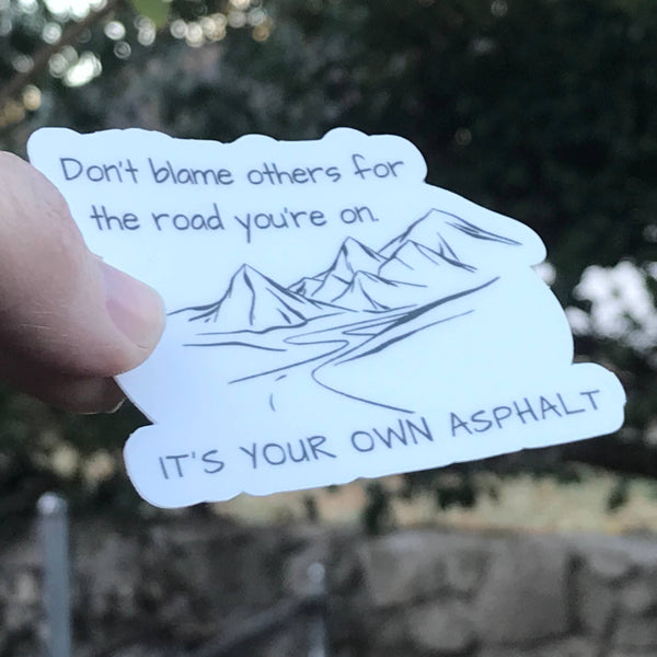 "Your Own Asphalt" - Funny Black and White Vinyl Sticker